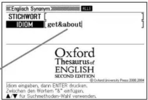 Englisch Synonym STICHWORT IDIOM [get&about] Oxford Thesaurus of ENGLISH SECOND EDITION © Oxford University Press 2008-2004 Idiom eingeben, dann ENTER drucken, Zwischen den Wortern “&” einfugen. ▲/▼ für Suchmethoden-Wahl verwenden.
