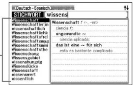 Deutsch-Spanisch STICHWORT wissens Wissenschaft Wissenschaftlerin wissenschaftlich Wissenschaftlichk Wissenschaftsfrei Wissenschaftsmag Wissenschaftsmini Wissenschaftsthe Wissensdrang Wissensgebiet wissenshungr Wissenslücke Wissensstoff wissenswert wissentlich Wissenschaft f <-, -en ciencia f; angewandte ~ ciencia aplicada; das ist eine ~ für sich esto es bastante complicado