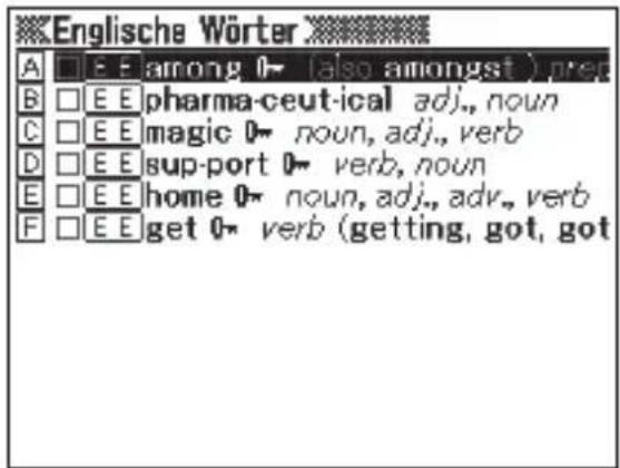 Englische Wörter A □ E E among 0→ (also amongst) pred B □ E E pharma-ceut-ical adj., noun C □ E E magic 0→ noun, adj., verb D □ E E sup-port 0→ verb, noun E □ E E home 0→ noun, adj., adv., verb F □ E E get 0→ verb (getting, got, got