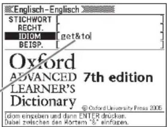 Englisch-Englisch STICHWORT RECHT. IDIOM [get&to] BEISP. [ ] Oxford ADVANCED 7th edition LEARNER'S Dictionary @ Oxford University Press 2006 [diom eingeben und dann ENTER drücken. Dabel zwischen den Wortem "8" einfügen.