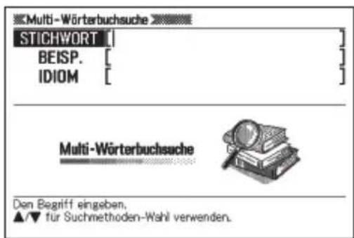 Multi-Wörterbuchsuche STICHWORT BEISP. IDIOM Multi-Wörterbuchsuche Den Begriff eingeben, ▲▼ für Suchmethoden-Wahl verwenden.