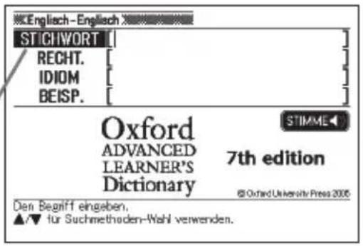 Englisch-Englisch STICHWORT RECHT. IDIOM BEISP. Oxford ADVANCED LEARNER'S Dictionary STIMME 7th edition © Oxford University Press 2005 Den Begriff eingeben. ▲/▼ für Suchmethoden-Wahl verwenden.