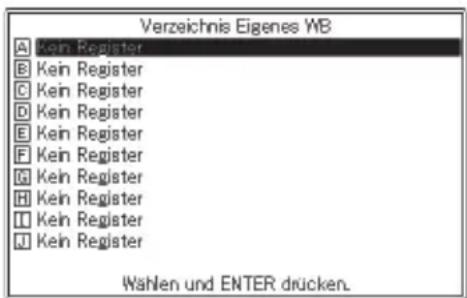 Verzeichnis Eigenes WB A Kein Register B Kein Register C Kein Register D Kein Register E Kein Register F Kein Register G Kein Register H Kein Register I Kein Register J Kein Register Wahlen und ENTER drücken.