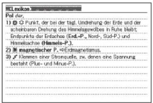 Pol der, 1) ☑ Punkt, der bei der tagl. Umdrehung der Erde und der scheinbaren Drehung des Himmelagewolbes in Ruhe bleibt; Endpunkte der Erdachsee (End-P., Nord-, Sud-P.) und Himmelachsee (Himmels-P). 2) ☑ magnetischer P. ⇔ Erdmagnetismus. 3) ☑ Klemmen einer Stronquelle, zw. denen eine Spannung besteht (Plus- und Minus-P).