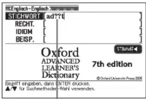 Englisch - Englisch STICHWORT [ad??t] RECHT. [ IDIOM BEISP. [ Oxford ADVANCED LEARNER'S Dictionary 7th edition @ Oxford University Press 2006 Begrift eingeben, dann ENTER drucken. ▲/▼ for Suchmethoden-Wahl verwenden.
