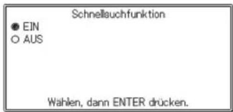 Schnellsuchfunktion ● EIN ○ AUS Wahlen, dann ENTER drücken.