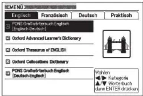 MENU Englisch Französisch Deutsch Praktisoh PONS Großwärterbuch Englisch [Englisch-Deutsch] Oxford Advanced Learner's Dictionary Oxford Thesaurus of ENGLISH Oxford Collocations Dictionary PONS Großwärterbuch Englisch [Deutsch-Englisch] Wahlen Kategorie Wörterbuch dann ENTER drücken