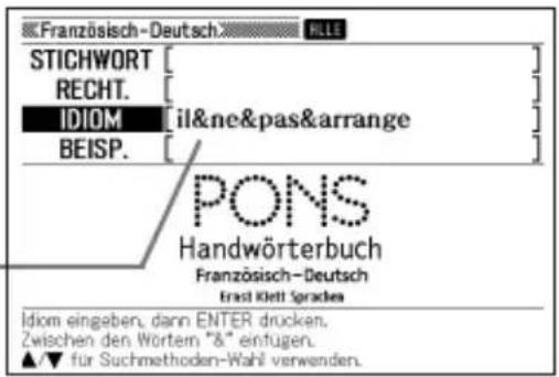 Französisch-Deutsch STICHWORT RECHT. IDIOM [il&ne&pas&arrange] BEISP. PONS Handwörterbuch Französisch-Deutsch Erst Klett Sprache Idiom eingeben, dann ENTER drücken. Zwischen den Wortem " & " einfugen. ▲▼ für Suchmethoden-Wahl verwenden.