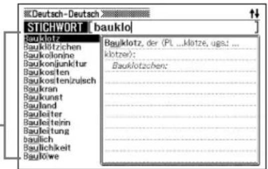 Deutsch-Deutsch STICHWORT [bauklo] Bauklotz Bauklotzlichen Baukollone Baukonjunktur Baukosten Baukosten/zusch Baukran Baukunst Bauland Bauleiter Bauleiteinn Bauleitung baulich Baulichkeit Baulöwe Bauklotz, der (PL ...klöze, ugs: ... klötz): Bauklotzchen: