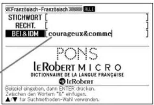 Französisch-Französisch STICHWORT RECHT. BEI&IDM [courageux&comme] PONS IERobert MICRO DICTIONNAIRE DE LA LANGUE FRANÇAISE IERobert Beispiel eingeben, dann ENTER drücken. Zwischen den Wartern "8" einfügen. ▲▼ für Suchmethoden-Wahl verwenden.