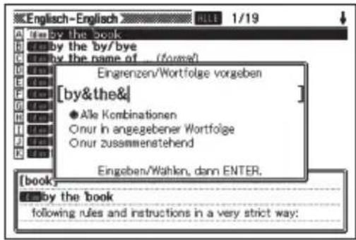English-English HILL 1/19 by the book by the by/bye by the name of ... (form) Eingrenzen/Wortfolge vorgeben [by&the&] ● Alle Kombinationen Onur in angegebener Wortfolge Onur zusammenstehend Eingaben/Wahlen, dann ENTER. [book] by the book following rules and instructions in a very strict way: