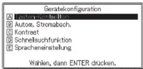 Geratekonfiguration A Lasten-Kontrollan B Autom. Stromabsch. C Kontrast D Schnellsuchfunktion E Spracheneinstellung Wählen, dann ENTER drücken.