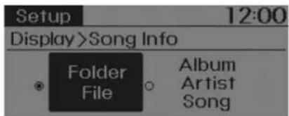 Setup 12:00 Display>Song Info Folder File Album Artist Song