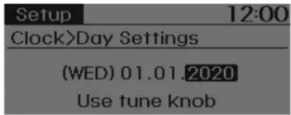 Setup 12:00 Clock>Day Settings (WED) 01.01.2020 Use tune knob