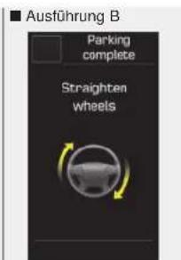 Ausführung B Parking complete Straighten wheels