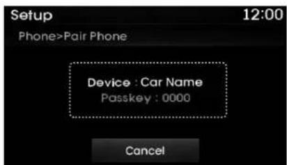 Setup 12:00 Phone>Pair Phone Device : Car Name Passkey : 0000 Cancel