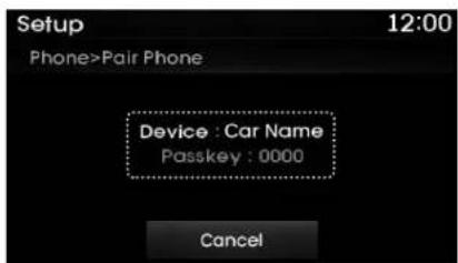 Setup 12:00 Phone>Pair Phone Device : Car Name Passkey : 0000 Cancel