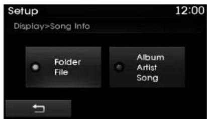 Setup 12:00 Display>Song Info Folder File Album Artist Song