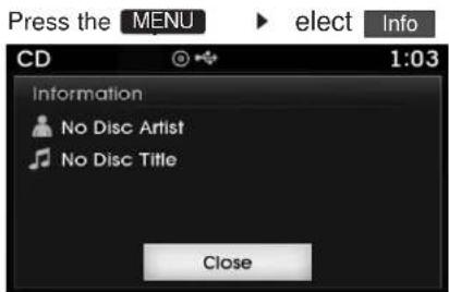 Press the MENU elect Info CD 1:03 Information No Disc Artist No Disc Title Close