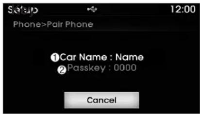 Phone>Pair Phone ①Car Name : Name ②Passkey : 0000 Cancel