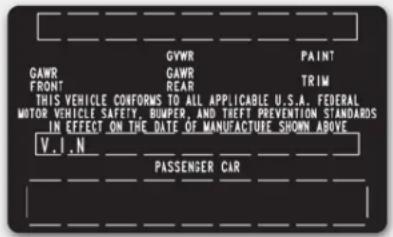 GYWR PAINT GAWR CAWR FRONT REAR TRIM THIS VEHICLE CONFORMS TO ALL APPLICABLE U.S.A. FEDERAL MOTOR VEHICLE SAFETY, BUMPER, AND THEFT PREVENTION STANDARDS IN EFFECT ON THE DATE OF MANUFACTURE SHOWN ABOVE V.I.N PASSENGER CAR