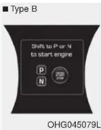 ■ Type B Shift to P or N to start engine P N OHG045079L
