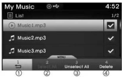 My Music 4:52 List 1/2 Music1.mp3 Music2.mp3 Music3.mp3 MENU 1 2 3 4 Select All Unselect All Delete ① ② ③ ④