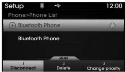Setup Phone>Phone List Bluetooth Phone Bluetooth Phone 1 Disconnect MENU 2 Delete 3 Change priority