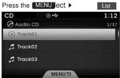 Press the MENU ect ▶ List CD 1:12 Audio CD 1/17 Track01 Track02 Track03 MENU