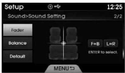 Setup 12:25 Sound>Sound Setting 2/2 Fader Balance Default F=B L=R ENTER to select. MENU
