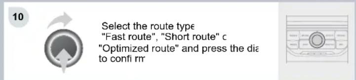 10 Select the route type "Fast route", "Short route" c "Optimized route" and press the dia to confi rm