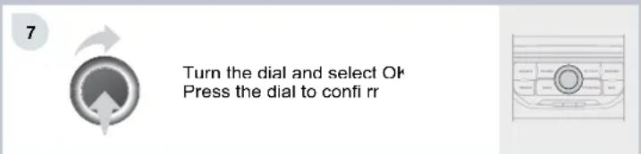7 Turn the dial and select Ok Press the dial to confi rr