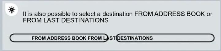 It is also possible to select a destination FROM ADDRESS BOOK or FROM LAST DESTINATIONS FROM ADDRESS BOOK FROM LAST DESTINATIONS