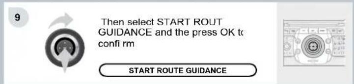 9 Then select START ROUT GUIDANCE and the press OK to confi rm START ROUTE GUIDANCE