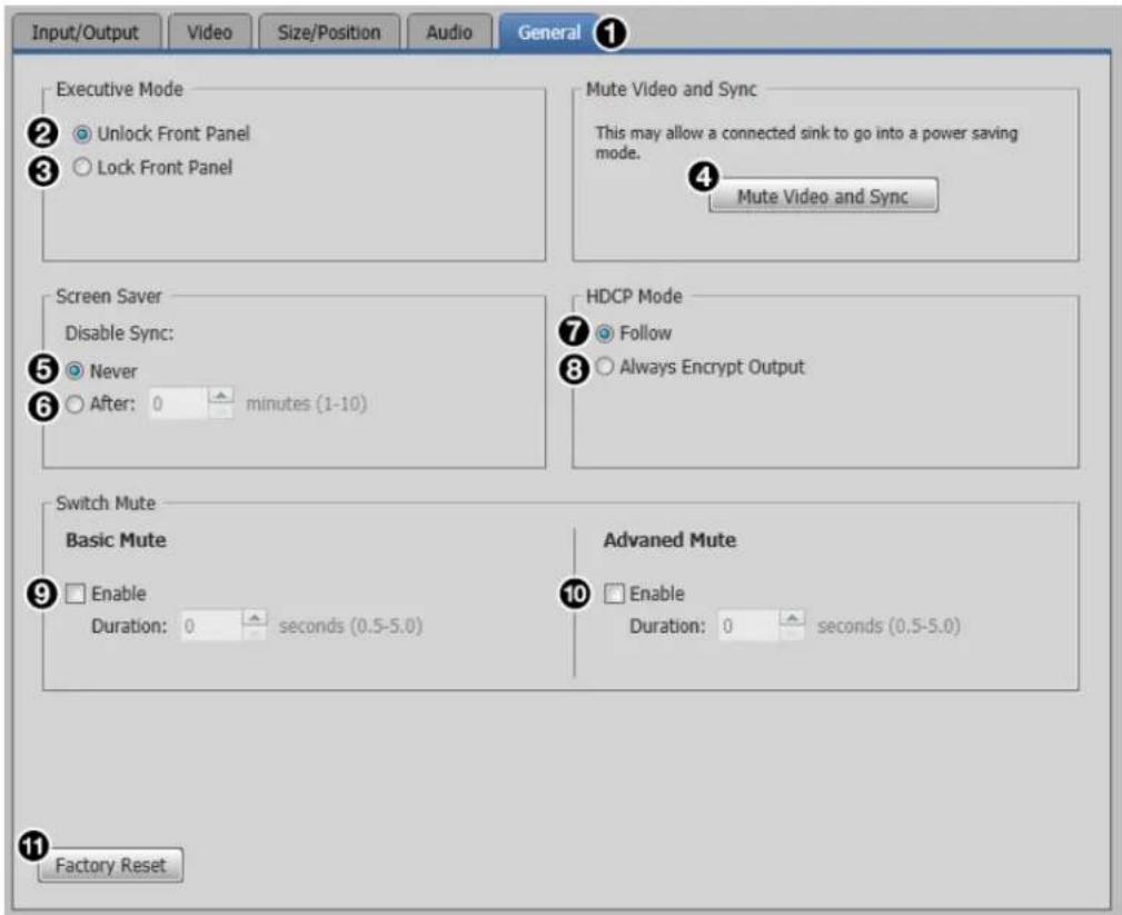 Input/Output Video Size/Position Audio General Executive Mode 2 Unlock Front Panel 3 Lock Front Panel Mute Video and Sync This may allow a connected sink to go into a power saving mode. 4 Mute Video and Sync Screen Saver Disable Sync: 5 Never 6 After: 0 minutes (1-10) HDCP Mode 7 Follow 8 Always Encrypt Output Switch Mute Basic Mute 9 Enable Duration: 0 seconds (0.5-5.0) Advanced Mute 10 Enable Duration: 0 seconds (0.5-5.0) Factory Reset