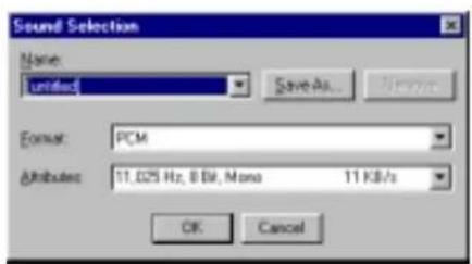 Sound Selection dialog: Name: Untitled. Save As... Format: PCM. Attributes: 11.025 Hz, 8 Bit, Mono 11 KB/s. OK, Cancel.