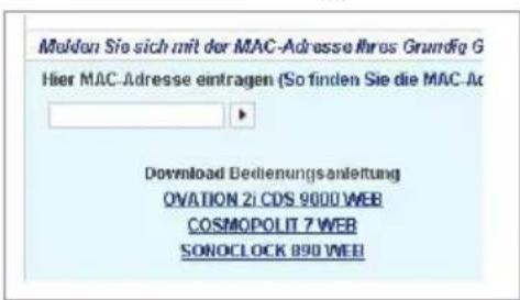 Malden Sie sich mit der MAC-Adresse Ihros Grundig G Hier MAC-Adresse eintragen (So finden Sie die MAC-Ac Download Bedienungsanleitung OVATION 21 CDS 9000 WEB COSMOPOLIT 7 WEB SONOCLOCK 890 WEB