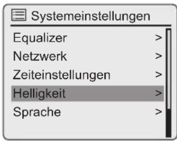 Systemeinstellungen Equalizer > Netzwerk > Zeiteinstellungen > Helligkeit > Sprache >