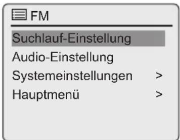 FM Suchlauf-Einstellung Audio-Einstellung Systemeinstellungen > Hauptmenü >
