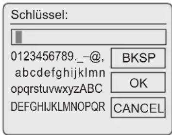 Schlüssel: 0123456789._-@, abcdefghijklmnopqrstuvwxyzABC DEFGHIJKLMNOPQRSTUVWXYZ BKSP OK CANCEL