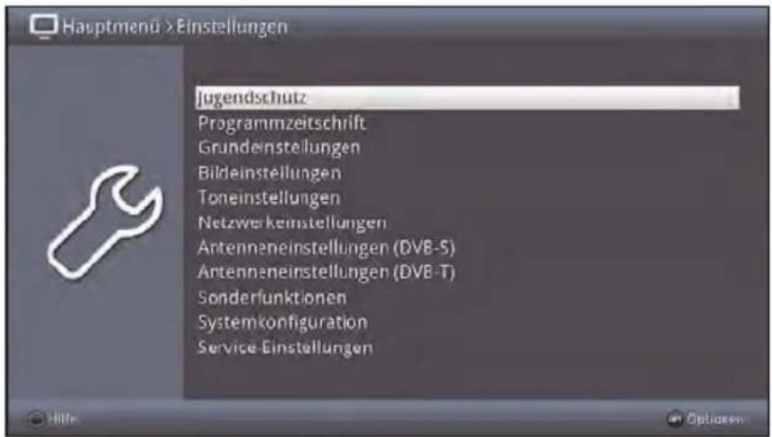 Hauptmenü >Einstellungen Jugendschutz Programmzeitschrift Grundeinstellungen Bildeinstellungen Toreinstellungen Netzwerkeinstellungen Antenneneinstellungen (DVB-S) Antenneneinstellungen (DVB-T) Sonderfunktionen Systemkonfiguration Service-Einstellungen