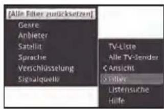 [Alle Filter zurücksetzen] Genre Anbieter Satellit Sprache Verschlüsselung Signalquelle TV-Liste Alle TV-Jender C Ansicht S litter Listensuche Hilfe