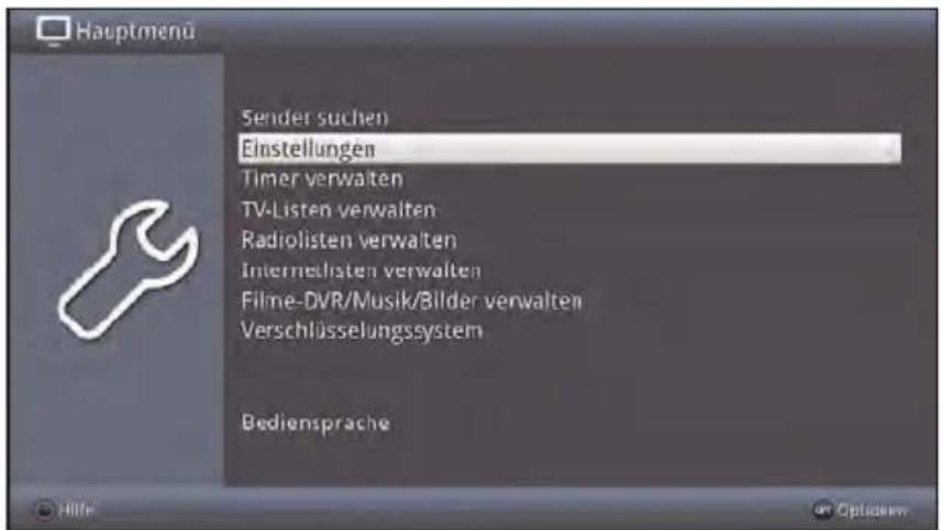Hauptmenu Sender suchen Einstellungen Timer verwalten TV-Listen verwalten Radiolisten verwalten Intermediaten verwalten Filme-DVR/Musik/Bilder verwalten Verschlüsselungssystem Bediensprache
