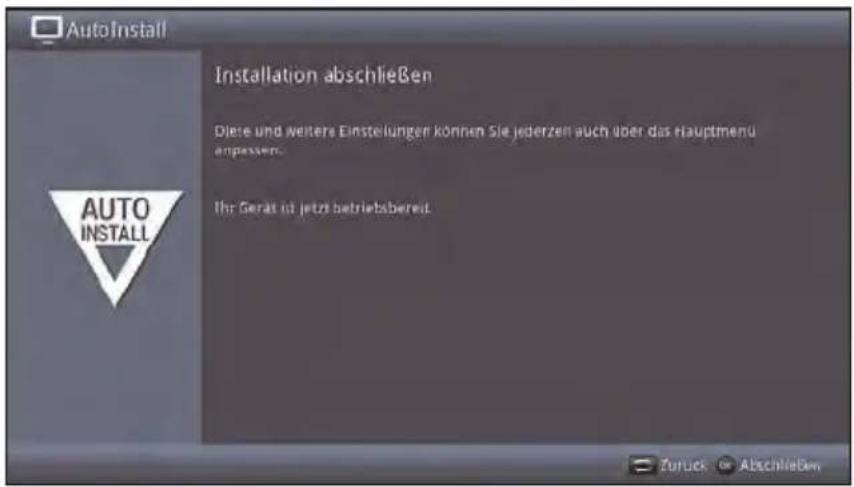 AutoInstall Installation abschließen Diese und weiteres Einstellungen können Sie jederzen auch über das Hauptmenü ampassen. Ihr Gerät ist jetzt betriebabereid. AUTO INSTALL Zurück Abschließen