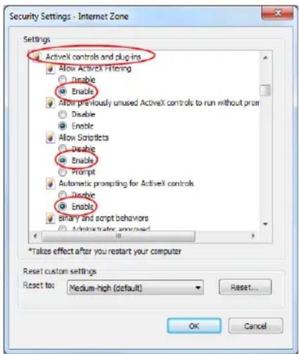 Security Settings - Internet Zone Settings ActiveX controls and plug-ins Allow ActiveX Filtering Disable Enable Allow previously unused ActiveX controls to run without pron Disable Enable Allow Scriptlets Disable Enable Prompt Automatic prompting for ActiveX controls Disable Enable Binary and script behaviors Administrator approved * *Takes effect after you restart your computer Reset custom settings Reset to: Medium-high (default) Reset... OK Cancel