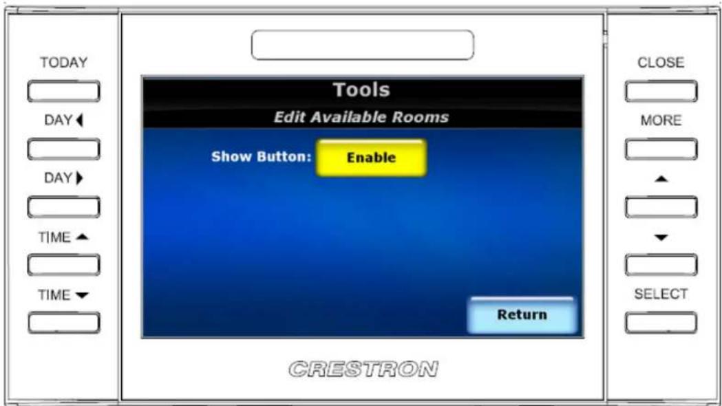 TODAY DAY DAY TIME TIME Tools Edit Available Rooms Show Button: Enable Return CLOSE MORE SELECT CRESTRON