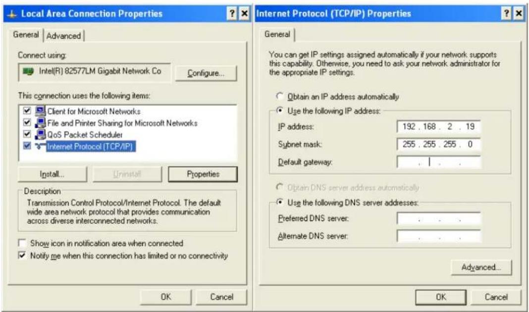 Local Area Connection Properties General | Advanced | Connect using: Intel(R) 82577LM Gigabit Network Co Configure... This connection uses the following items: Client for Microsoft Networks File and Printer Sharing for Microsoft Networks QoS Packet Scheduler Internet Protocol (TCP/IP) Install... Uninstall Properties Description Transmission Control Protocol/Internet Protocol. The default wide area network protocol that provides communication across diverse interconnected networks. Show icon in notification area when connected Notify me when this connection has limited or no connectivity Internet Protocol (TCP/IP) Properties General You can get IP settings assigned automatically if your network supports this capability. Otherwise, you need to ask your network administrator for the appropriate IP settings. Obtain an IP address automatically Use the following IP address: IP address: 192 . 168 . 2 . 19 Subnet mask: 255 . 255 . 255 . 0 Default gateway: . Obtain DNS server address automatically Use the following DNS server addresses: Preferred DNS server: . Alternate DNS server: . Advanced... OK Cancel OK Cancel
