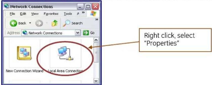Network Connections File Edit View Favorites Tools Back Search Address Network Connections Go Right click, select "Properties" New Connection Wizard Local Area Connection