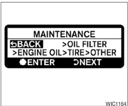 MAINTENANCE BACK >OIL FILTER >ENGINE OIL>TIRE>OTHER ENTER ↻NEXT WIC1164