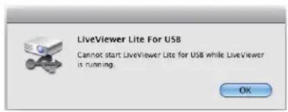 LiveViewer Lite For USB Cannot start LiveViewer Lite for USB while LiveViewer is running. OK